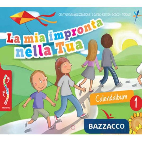 Passodopopasso. La mia impronta nella tua. Calendalbum. Vol. 1