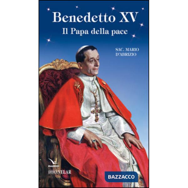 Benedetto XV, il papa della pace