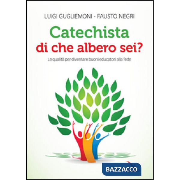 Catechista, di che albero sei? Le qualità per diventare buoni educatori alla fede
