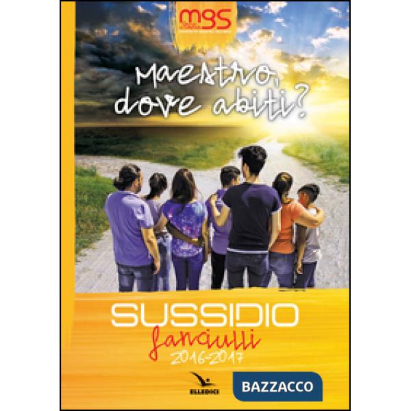 Maestro, dove abiti? Sussidio fanciulli 2016-2017