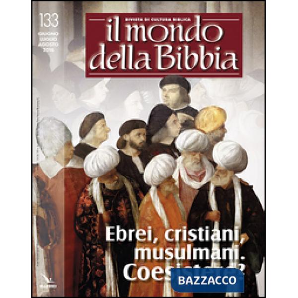 Mondo della Bibbia (2016) (Il). Vol. 133