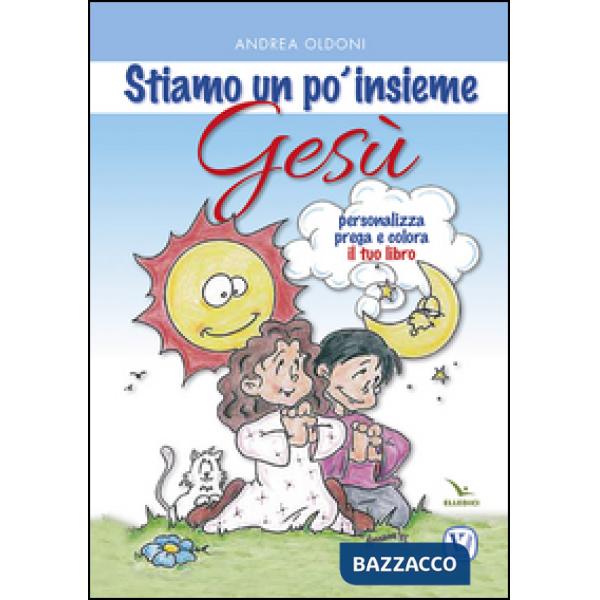 Stiamo un po' insieme Gesù