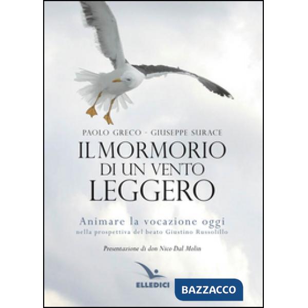 Mormorio di un vento leggero. Animare la vocazione oggi nella prospettiva del beato Giustino Russolillo