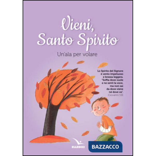Vieni Spirito Santo. Un'ala per volare