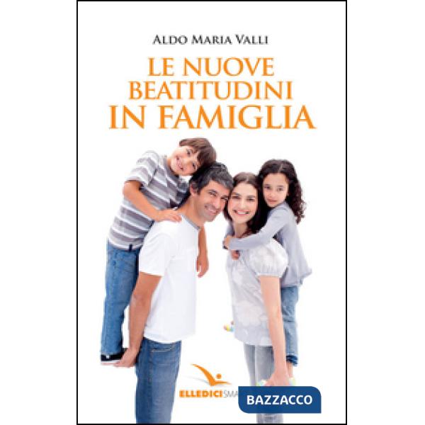 Nuove beatitudini in famiglia (Le)