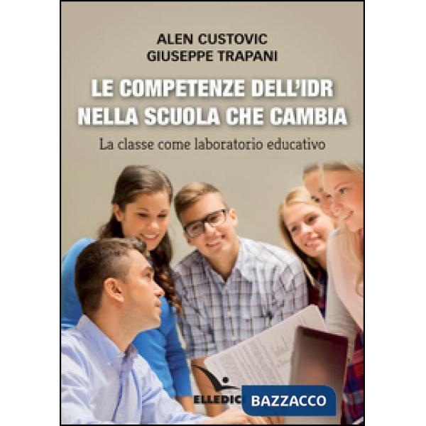 Competenze dell'IDR nella scuola che cambia. La classe come laboratorio educativo (Le)