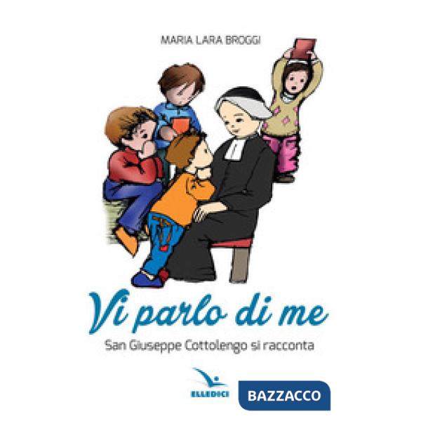 Vi parlo di me. San Giuseppe Cottolengo si racconta