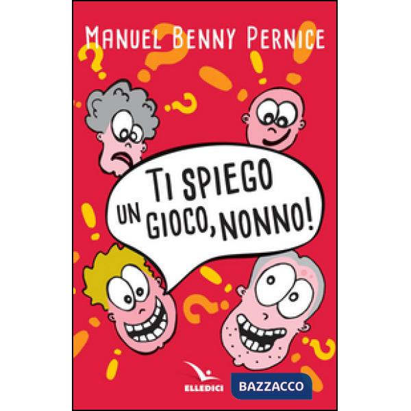 Ti spiego un gioco, nonno!