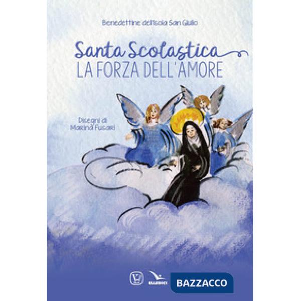 Santa Scolastica. La forza dell'amore