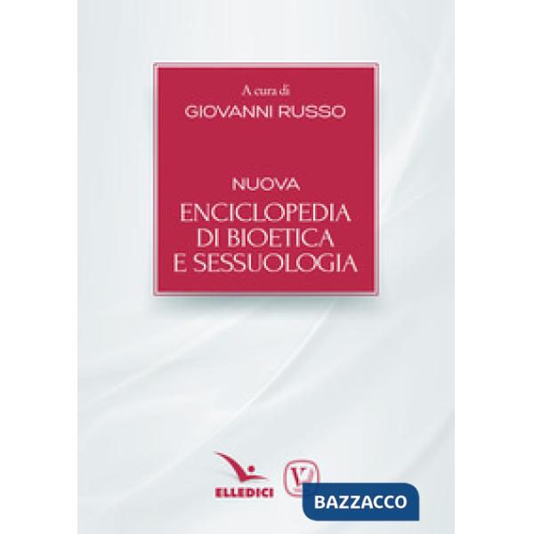 Nuova enciclopedia di bioetica e sessuologia