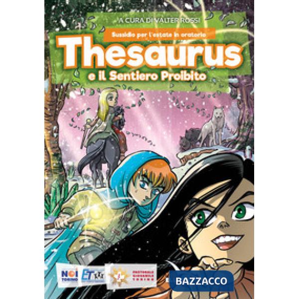 Thesaurus e il sentiero proibito. Sussidio per l'estate in oratorio