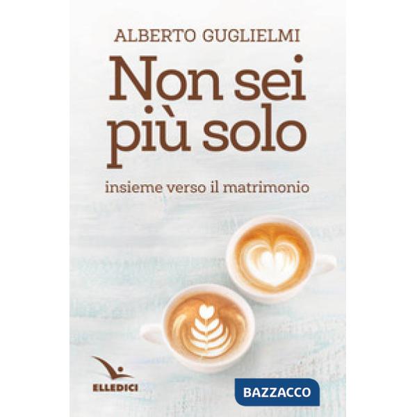 Non sei più solo. Insieme verso il matrimonio