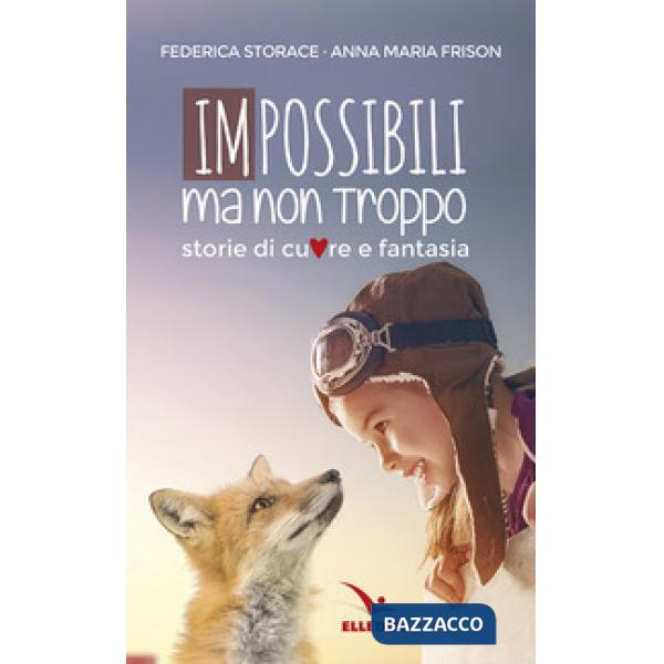Impossibili ma non troppo