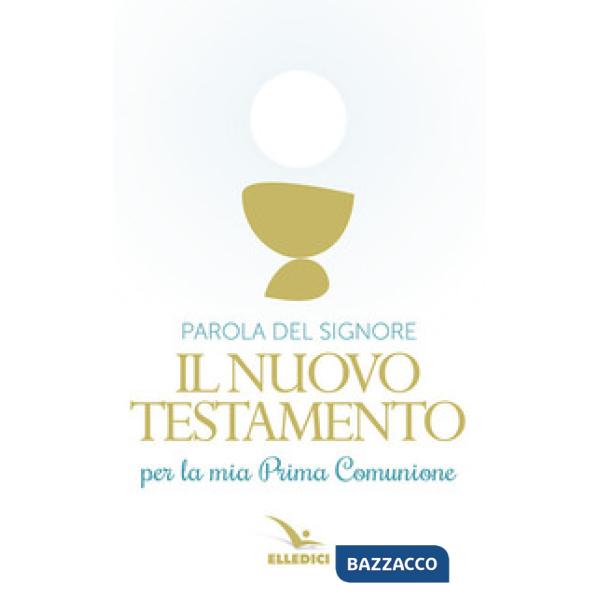 Parola del Signore. Il nuovo Testamento per la Prima Comunione