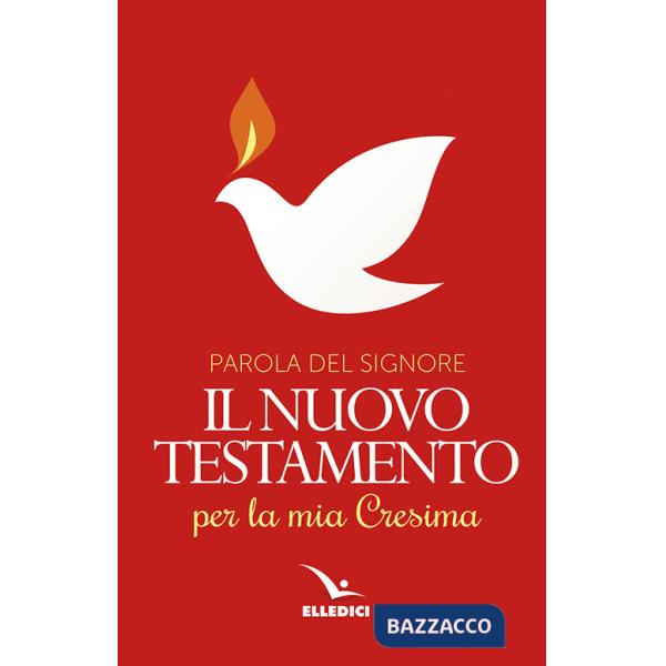 Parola del Signore. Il nuovo Testamento per la mia Cresima