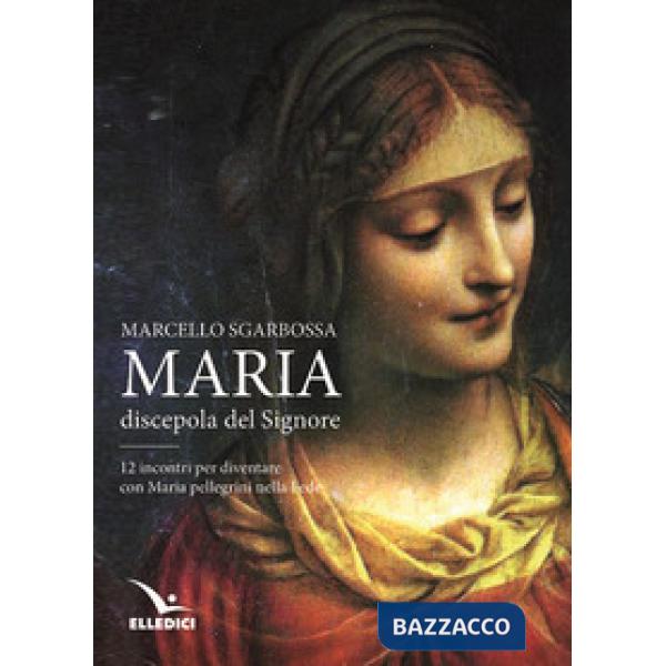 Maria discepola del Signore