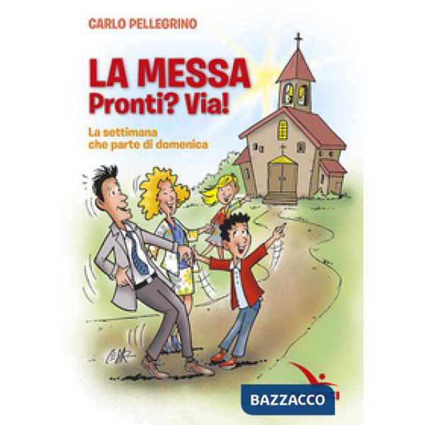 Messa. Pronti? Via! La settimana che parte di domenica (La)