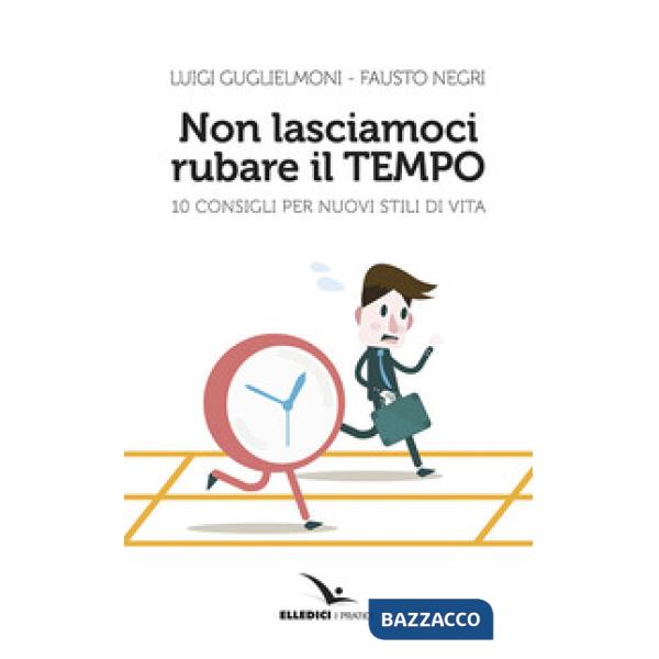 Non lasciamoci rubare il tempo