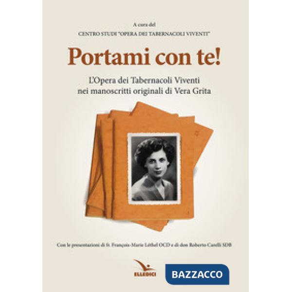 Portami con te. L'«Opera dei tabernacoli viventi» nei manoscritti originali di Vera Grita