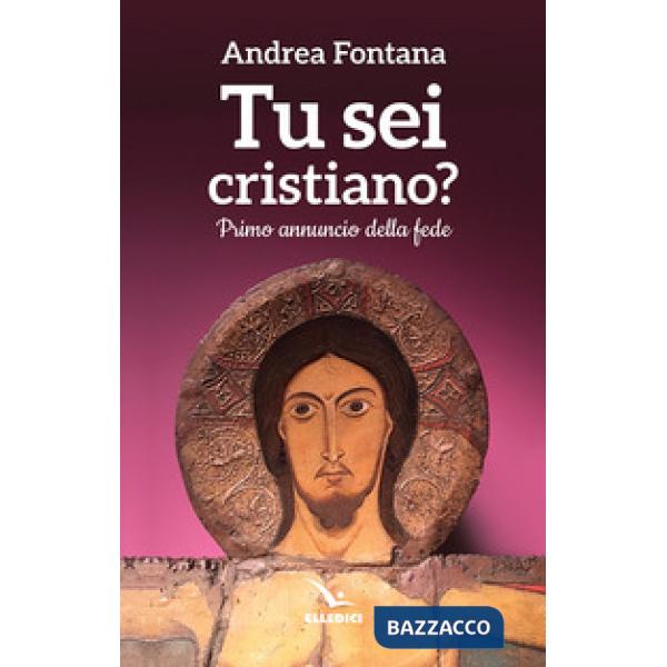 Tu sei cristiano? Primo annuncio della fede