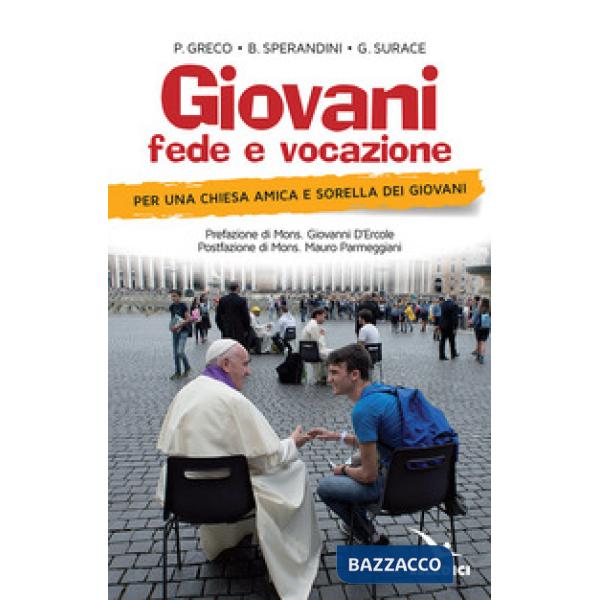 Giovani, fede e vocazione. Per una Chiesa amica e sorella dei giovani