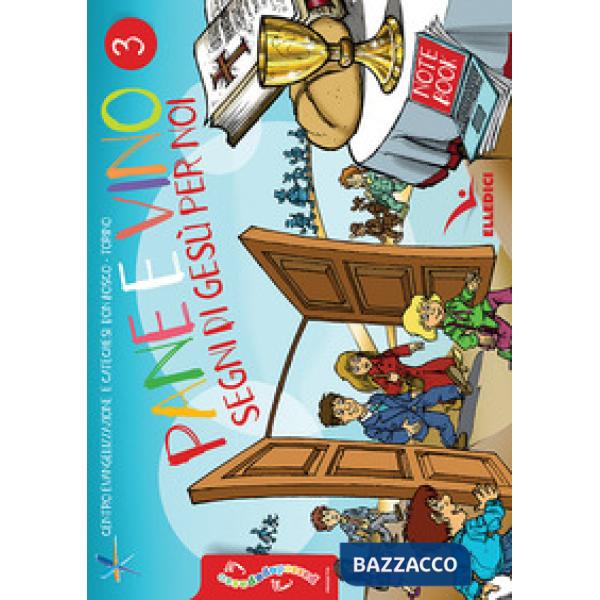 Passodopopasso. Notebook. Vol. 3: Pane e vino. Segni di Gesù per noi