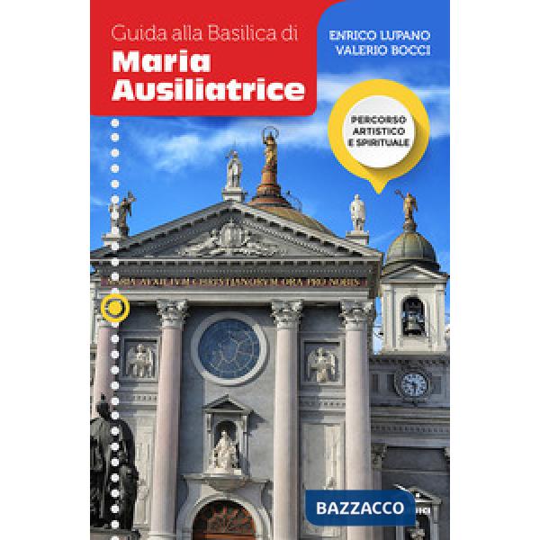 Guida alla Basilica di Maria Ausiliatrice