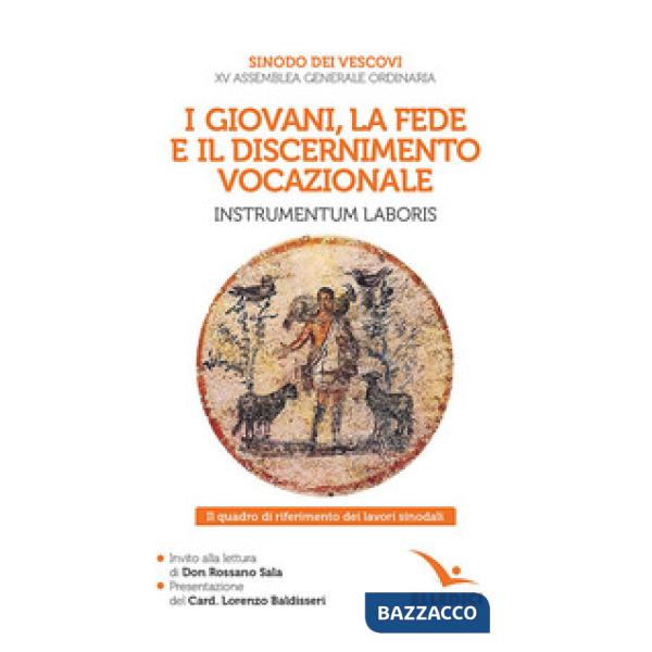 Giovani, la fede e il discernimento vocazionale. Instrumentum laboris. Il quadro di riferimento dei lavori sinodali (I)
