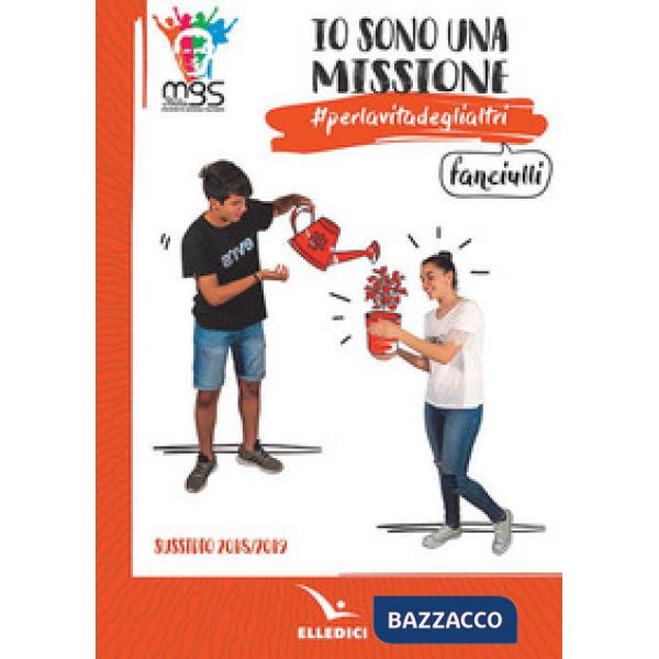 Io sono una missione. perlavitadeglialtri. Fanciulli. Sussidio 2018/2019