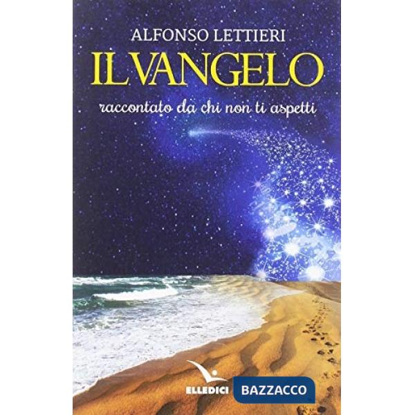 Vangelo raccontato da chi non ti aspetti (Il)