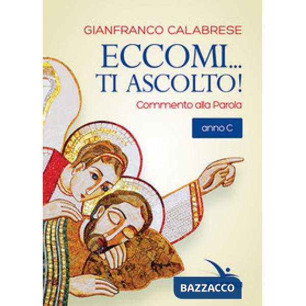 Eccomi... ti ascolto! Commento alla Parola. Anno C