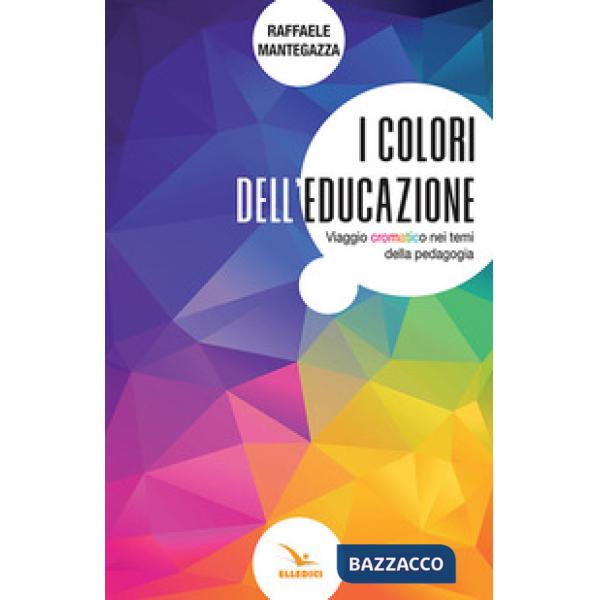 Colori dell'educazione. Viaggio cromatico nei temi della pedagogia (I)