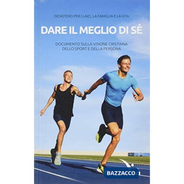 Dare il meglio di sé. Documento sulla visione cristiana dello sport e della persona