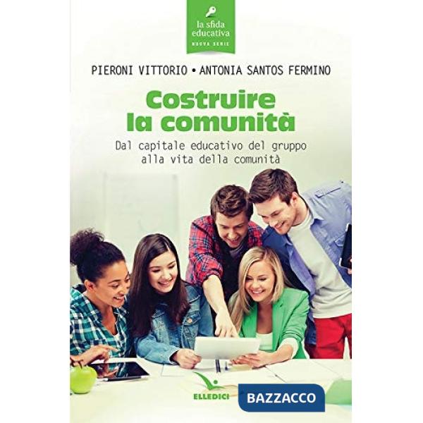 Costruire la comunità. Dal capitale educativo del gruppo alla vita della comunità