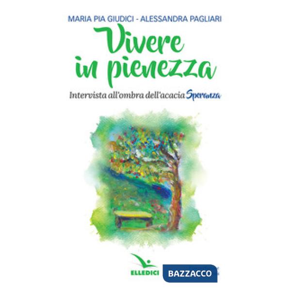 Vivere in pienezza. Intervista all'ombra dell'acacia Speranza