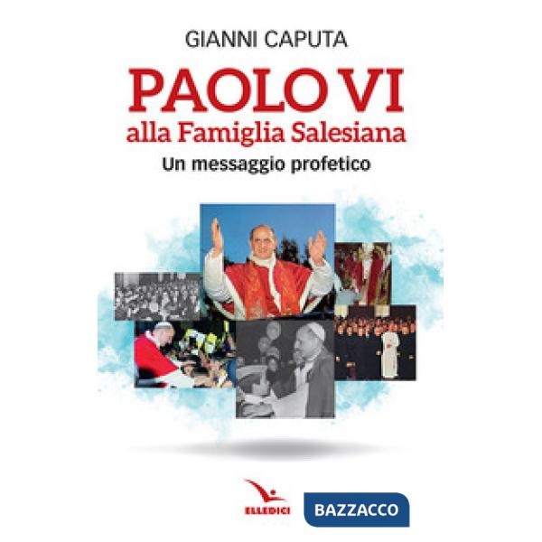 Paolo VI alla Famiglia Salesiana. Un messaggio profetico