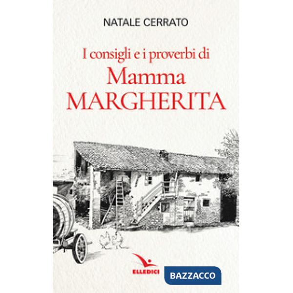 Consigli e i proverbi di mamma Margherita (I)