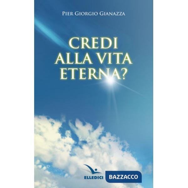 Credi alla vita eterna?