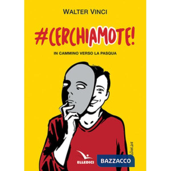 CerchiAMO te! In cammino verso la Pasqua