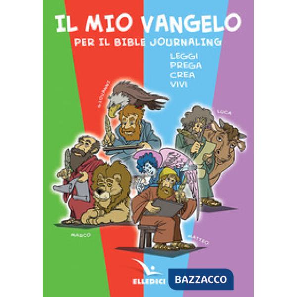 Mio vangelo per il bible journaling. Leggi, prega, crea, vivi (Il)