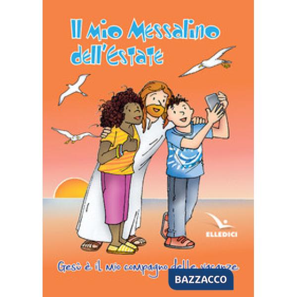 Mio messalino dell'estate. Gesù è il mio compagno delle vacanze (Il)