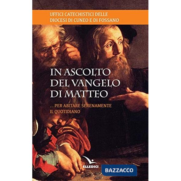 Ascolto il Vangelo di Matteo... Per abitare serenamente il quotidiano