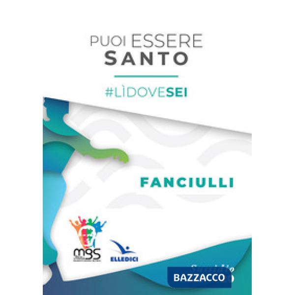 Puoi essere santo. lìdovesei. Sussidio fanciulli