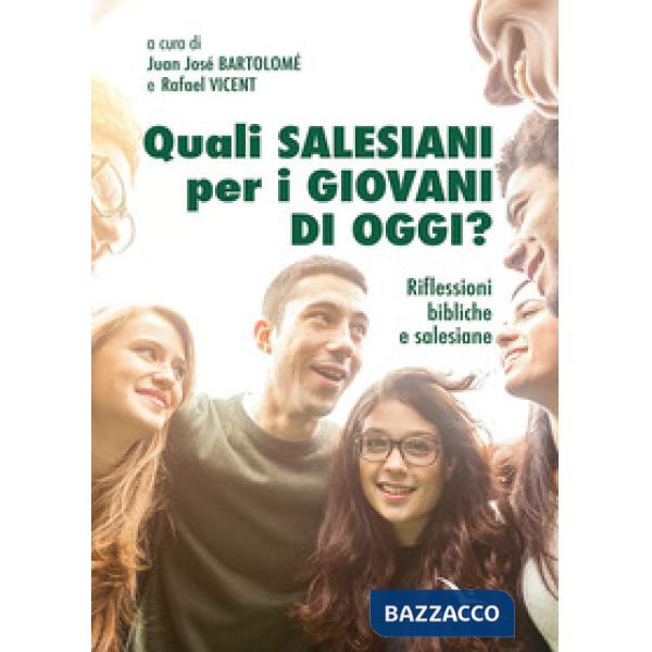Quali salesiani per i giovani di oggi? Riflessioni bibliche e salesiane