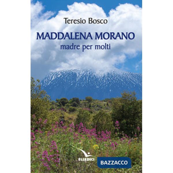 Maddalena Morano madre per molti