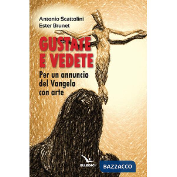 Gustate e vedete. Per un annuncio del Vangelo con arte