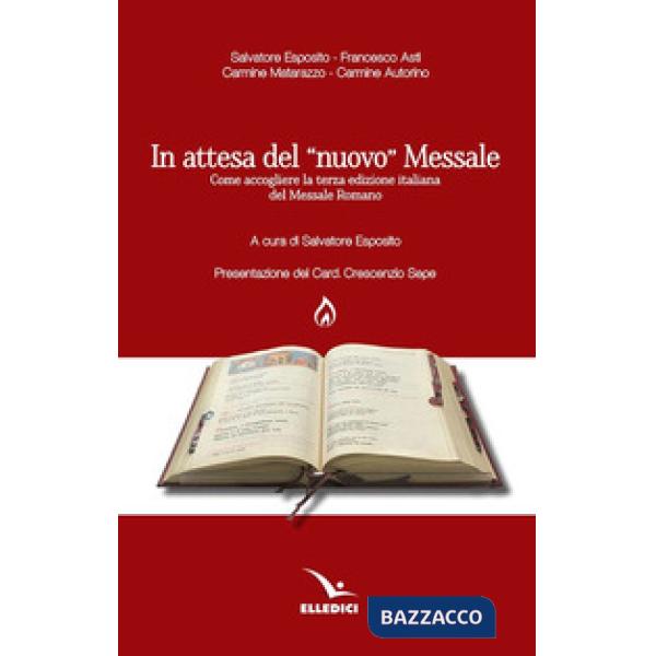 In attesa del «nuovo» messale. Come accogliere la terza edizione italiana del Messale Romano