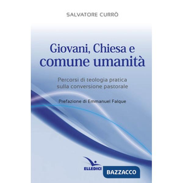 Giovani, Chiesa e comune umanità. Percorsi di teologia pratica sulla conversione pastorale