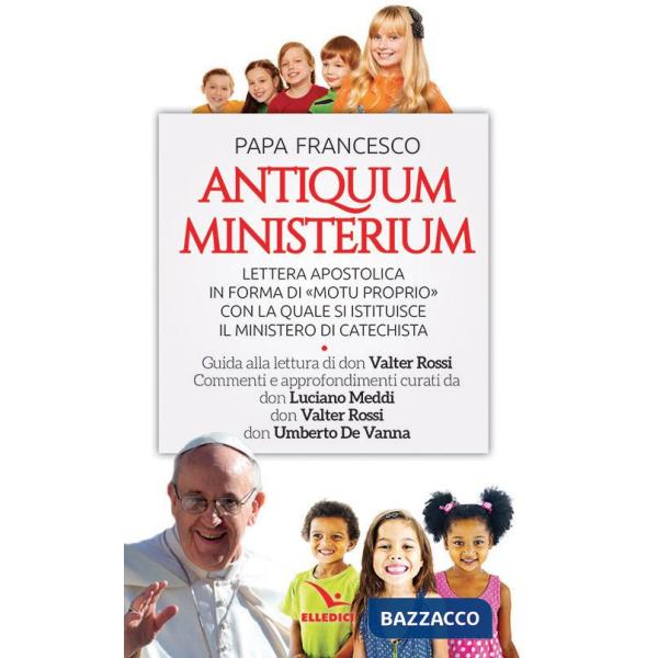 Antiquum ministerium. Lettera apostolica in forma di «Motu proprio» con la quale si istituisce il ministero di Catechista