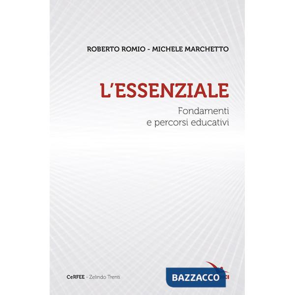 Essenziale. Fondamenti e percorsi educativi (L')